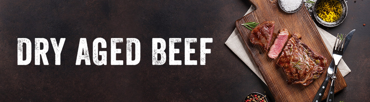 DRY AGED BEEF